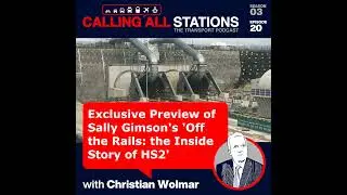 3/20 Exclusive preview of Sally Gimson&rsquo;s &lsquo;Off the Rails: the Inside Story of HS2&rsquo;