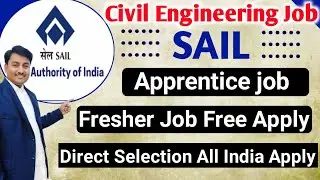 SAIL apprentice job 2021 for civil engineer | fresher civil engineer recruitment 2021