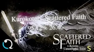 Kurokotei - Scattered Faith 95.12% 31.64 [Quaver 4K]