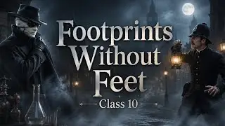 Footprints Without Feet Class 10 | Class 10 English (Footprints Without Feet) Chapter 5 | One Shot