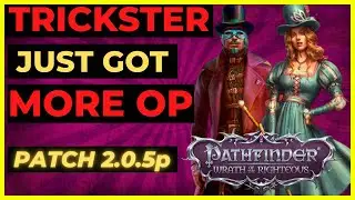 PF: WOTR ENHANCED - Why TRICKSTER Just Got MORE OP! - PATCH 2.0.5o+