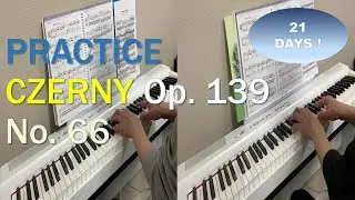 Adult Piano Progress - 21 Days of Practice (Czerny, Op. 139 No. 66)