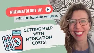 How to Lower Medication Costs: Expert Tips - A Rheumatology 101 with Dr. Isabelle Amigues