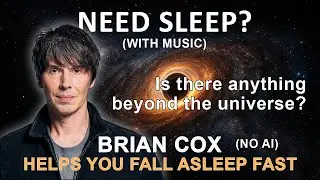 What Lies Beyond the Universe? | Brian Cox Helps You Fall Asleep Fast (WITH HZ MUSIC) | Sleep Remix
