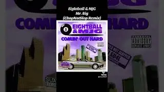 Eightball & MJG 3. Mr. Big (ChopNotSlop Remix) Comin Out Hard