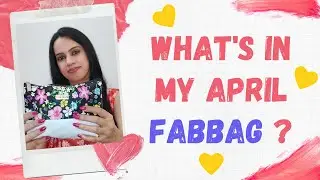 FABBAG April 2021 | Unboxing and Review | Monthly Beauty Subscription Box | It's a Spring Thing
