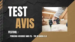 🥇 Festool - Perceuse-visseuse sans fil - TXS 18-Basic-3,0 - Test & Avis (2025)