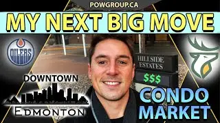 My Next Big Investment: The Downtown Edmonton Condo Market! - Western Canada - Inside My New Condo!