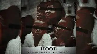 OG warren - Hood ( feat .Uh'mmeli )