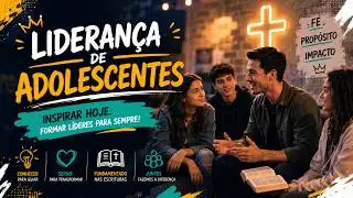 Lideran&ccedil;a de Adolescentes - Conhecimento Essencial para Minist&eacute;rios!