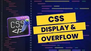 CSS Display and Overflow| Lecture 06| Create Responsive Layouts