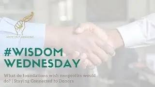 What do foundations wish nonprofits would do? | Staying Connected to Donors