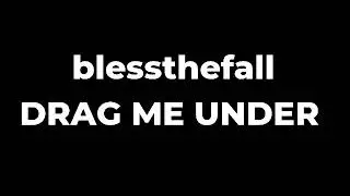 blessthefall, Alpha Wolf - DRAG ME UNDER Lyrics