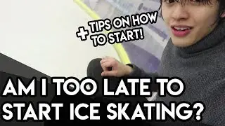 Is it too late for me to start Ice Skating? | Tips on how to start