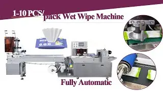 Fully automatic 1-10 pieces/pack wet wipes making machine