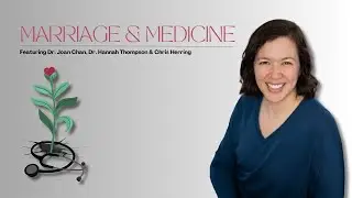 170. Marriage and Medicine With Dr Hannah Thompson and Chris Herring