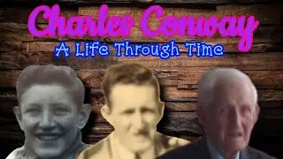 Charles Conway - A Life Through Time (1920-2015)