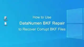 How to Use DataNumen BKF Repair to Recover Corrupt BKF Files