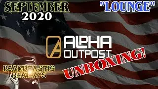 Alpha Outpost UNBOXING| September 2020 Box | LOUNGE |BeardTastic Reviews