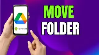 How to move folder in Google Drive on Android