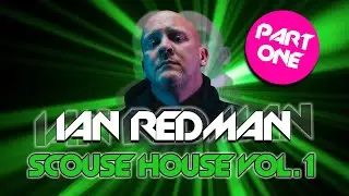 Scouse House Podcast Vol. 1- Mixed by Ian Redman (Part One)