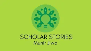Scholar Stories: Munir Jiwa