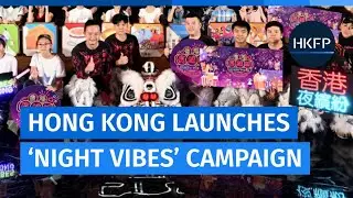 Hong Kong launches 'Night Vibes' campaign to boost economy