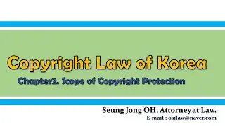 Copyright Law of Korea - Scope of Copyright Protection under Korean Copyright Law