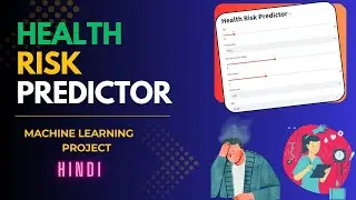 Health Risk Predictor Using Machine Learning || Machine Learning Projects | Build AI Models | Python