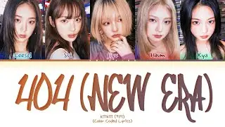 kiiikiii 404 (New Era) Lyrics (Color Coded Lyrics)