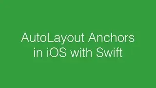 AutoLayout Anchors with iOS in Swift