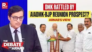 Could AIADMK-BJP Reunion Oust DMK From Power? | Arnab's View