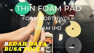 Uji Detail Thin Foam Pad di Rotary Polisher dan Dual Actio Polisher : NORTHWOLF v IPO