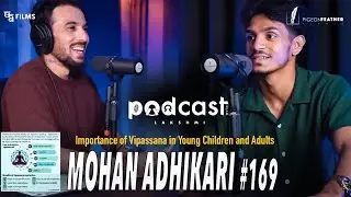 Mohan Adhikari | #169 | Podcast With Lakshmi | Pigeon Feather Studio