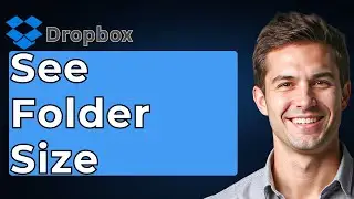 How To See Folder Size On Dropbox [2026 Guide]