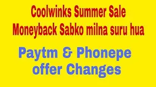 Achi Khabar !! Coolwinks summer sale moneyback sabko milna suru hua !! Phonpe offer changes !!