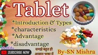 Tablet || Introduction and types|| tablet advantage, disadvantage || Industrial Pharmacy ||SN Mishra