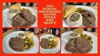 An Absolute Delicious Mother&rsquo;s Day Meal/OLD SCHOOL SMOTHERED ROUND STEAK & GRAVY/HAPPY MOTHERS DAY