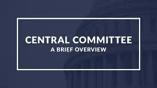 Central Committee: Understanding the Political Organization - Quick Overview