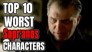 Top WORST Sopranos Characters Part 2 - Soprano Theories