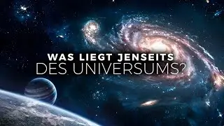 Was Liegt JENSEITS Des Universums? | Dokumentarfilm