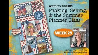 Week 29 - Packing, Selling, & the Summer Planner Class