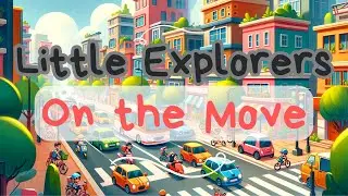 Little Explorers: On the Move🚗🚂✈️ Fun Learning Journey for Toddlers and Kids