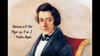 Nocturne in E-Flat Major, op. 9 no 2 (my interpretation)