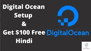 Digital Ocean Account Setup and Get $100 Free For 60 Days