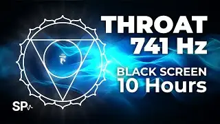 Throat Chakra 741 Hz Healing Frequency | 10 Hours Black Screen | Sonic Pulsation