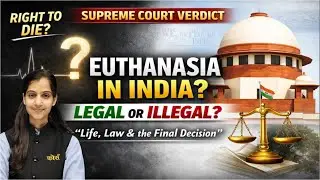 Euthanasia in India &ndash; Is It Legal? | Supreme Court Verdict Explained | Indian Law