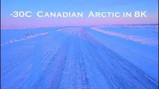 【Real 8K HDR】 30 Below Winter Canadian Arctic short movie /The road leads to the end of continent.
