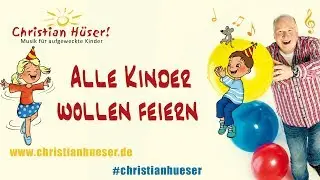 Alle Kinder wollen feiern - Christian H&uuml;ser #christianh&uuml;ser #kinderlieder #Kindergeburtstag
