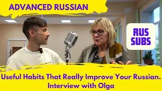 B2-С1 | Useful Habits That Really Improve Your Russian | Ep. №119 (FREE Transcript + Subs)